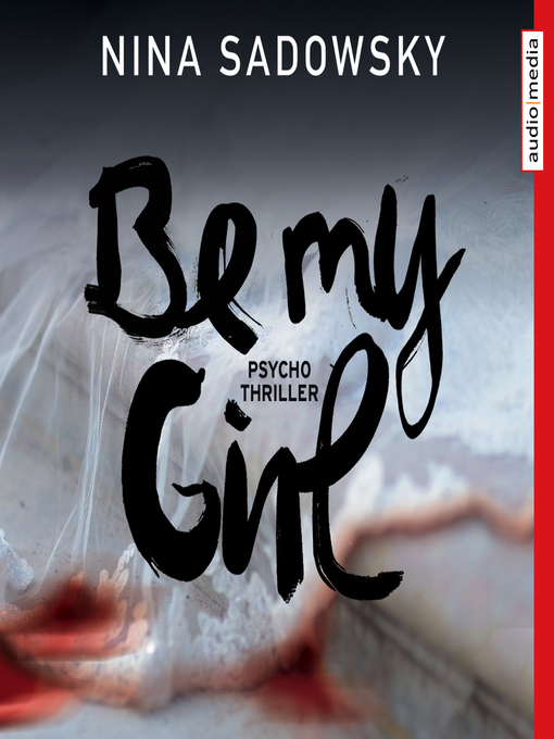 Title details for Be my Girl by Nina Sadowsky - Available
